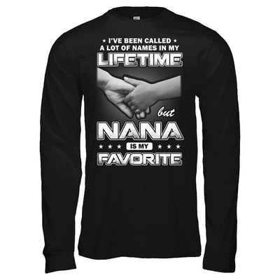 I've Been Called A Lot Of Names But Nana Is My Favorite-T-Shirt & Hoodie-Long Sleeve T-Shirt-Black