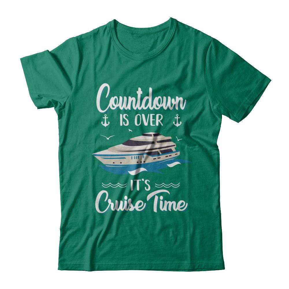 Countdown Is Over It's Cruise Time Vacation-T-Shirt & Hoodie-Classic T-Shirt-Kelly Green