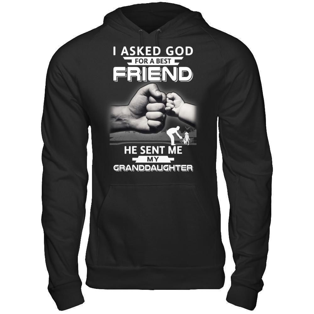 I Asked God For A Best Friend He Sent Me My Granddaughter-T-Shirt & Hoodie-Pullover Hoodie-Black