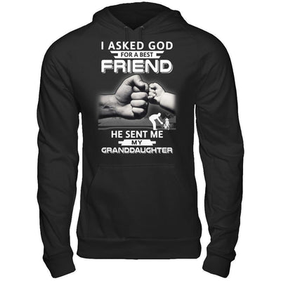 I Asked God For A Best Friend He Sent Me My Granddaughter-T-Shirt & Hoodie-Pullover Hoodie-Black