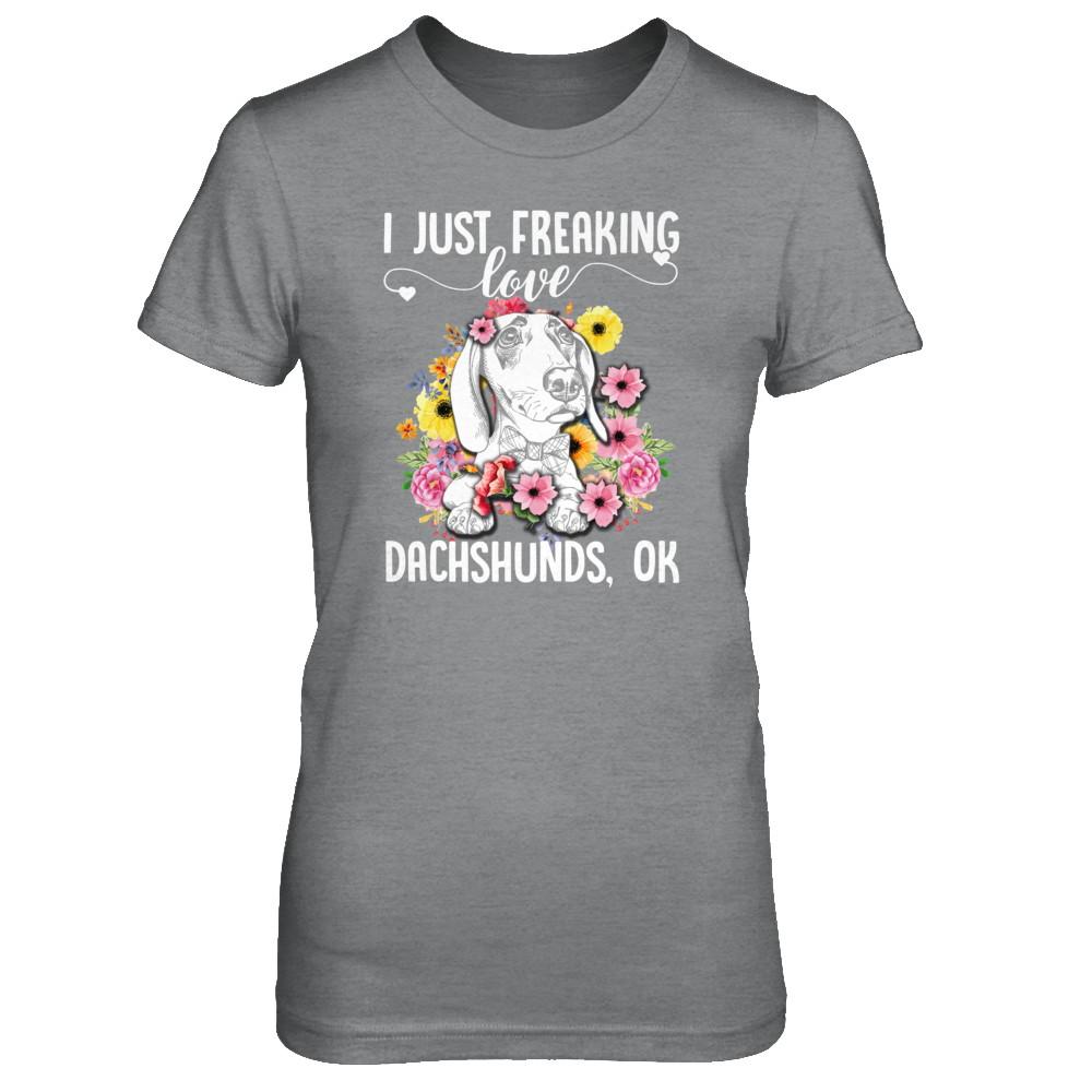 Dog I Just Freaking Love Dachshund-T-Shirt & Tank Top-