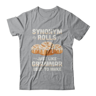 Synonym Rolls Just Like Grammar Used To Make-T-Shirt & Hoodie-Classic T-Shirt-Sport Grey