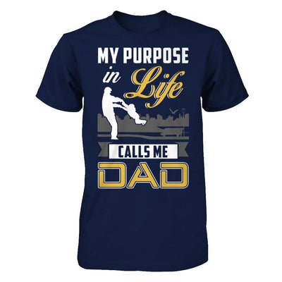 My Purpose In Life Calls Me Dad-T-Shirt & Hoodie-Classic T-Shirt-Navy