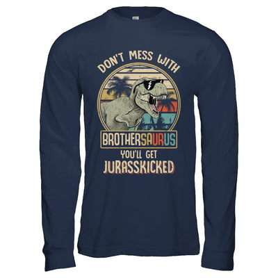 Don't Mess With Brothersaurus You'll Get Jurasskicked-T-Shirt & Hoodie-Long Sleeve T-Shirt-Navy