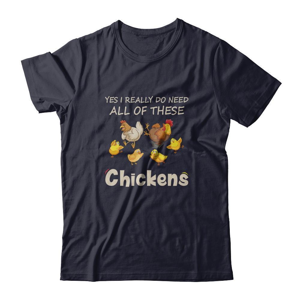Yes I Really Do Need All These Chickens Funny Farmers-T-Shirt & Tank Top-Premium T-Shirt-Midnight Navy