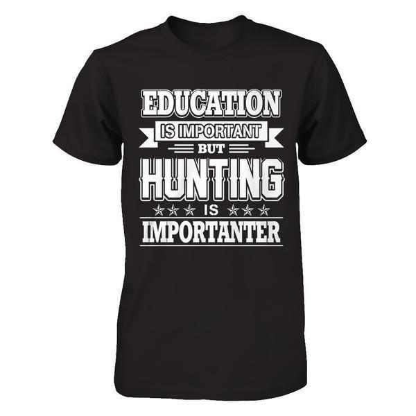 Education Is Important But Hunting Is Importanter-T-Shirt & Hoodie-Premium T-Shirt-Black