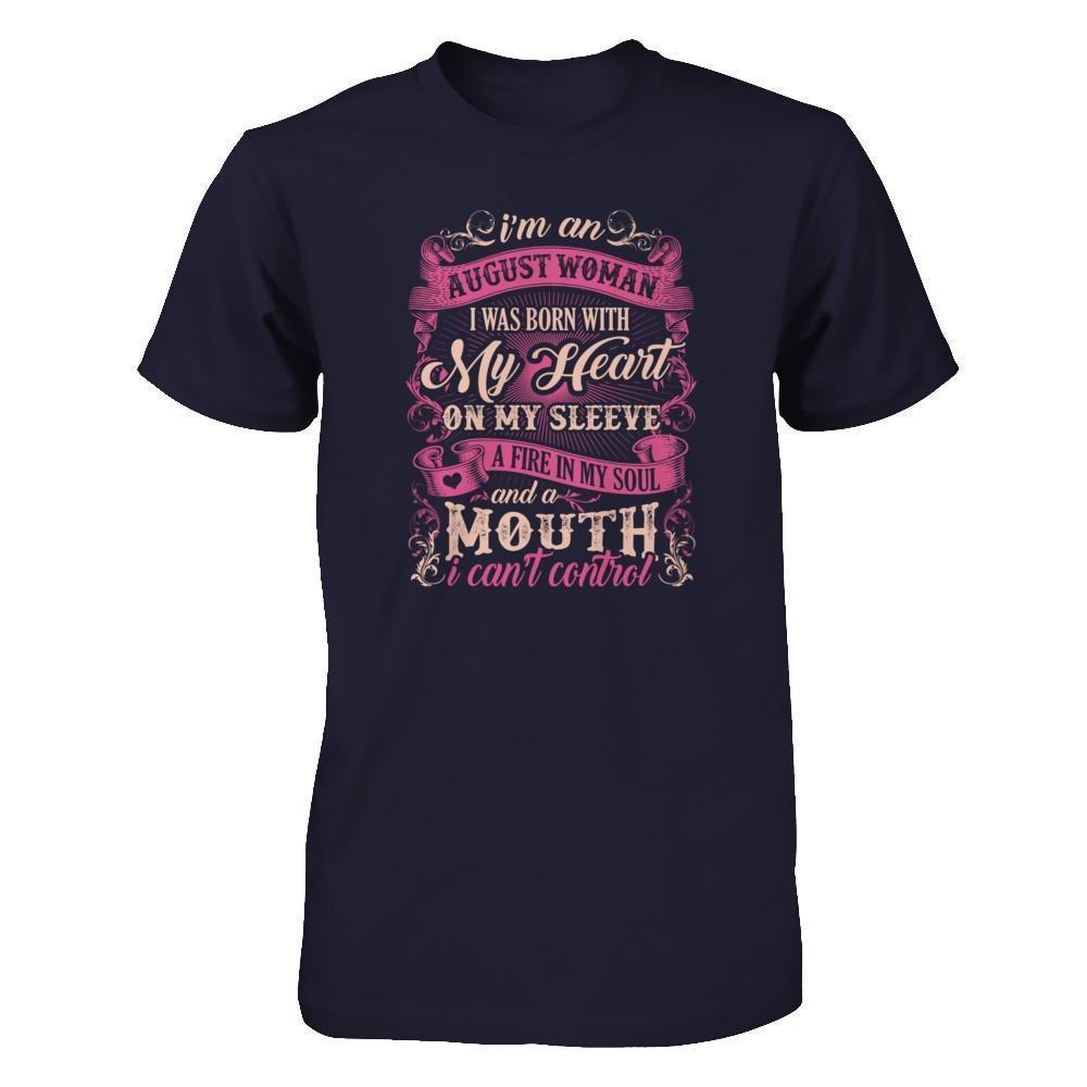 I Am An August Woman I Was Born With My Heart On My Sleeve-T-Shirt & Tank Top-Premium T-Shirt-Midnight Navy