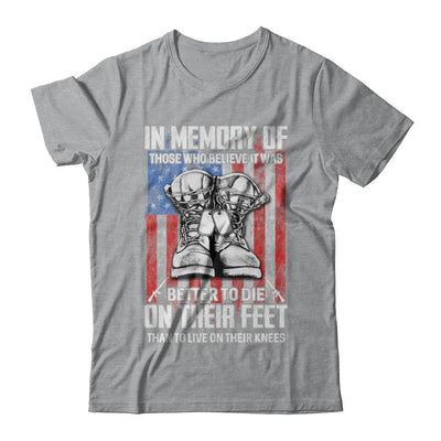 In Memory Of Those Who Believed It Was Better To Die On Their Feet-T-Shirt & Hoodie-Classic T-Shirt-Sport Grey