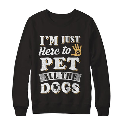 I'm Just Here To Pet All The Dogs-T-Shirt & Sweatshirt-Crewneck Sweatshirt-Black