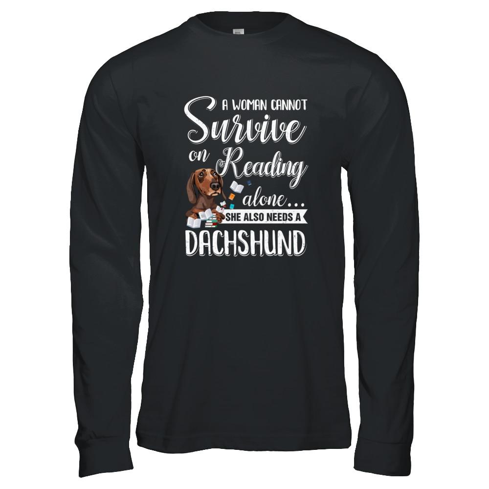 A Woman Cannot Survive On Reading Alone Dachshund-T-Shirt & Tank Top-Long Sleeve T-Shirt-Black