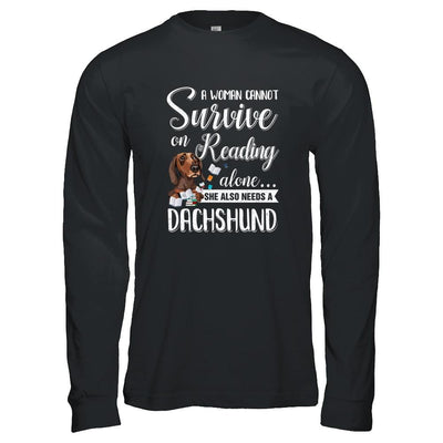 A Woman Cannot Survive On Reading Alone Dachshund-T-Shirt & Tank Top-Long Sleeve T-Shirt-Black
