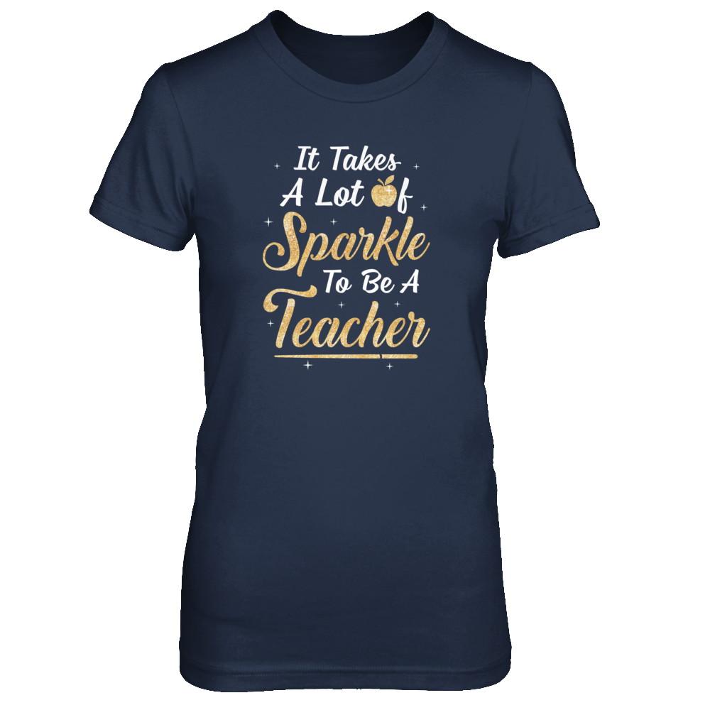 Funny It Takes A Lot Of Sparkle to be a Teacher Gift-T-Shirt & Tank Top-Women's T-Shirt-Navy