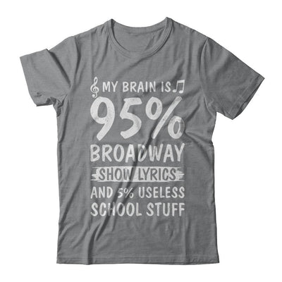 My Brain Is 95% Broadway Show Lyrics 5% Useless-T-Shirt & Hoodie-Classic T-Shirt-Sport Grey