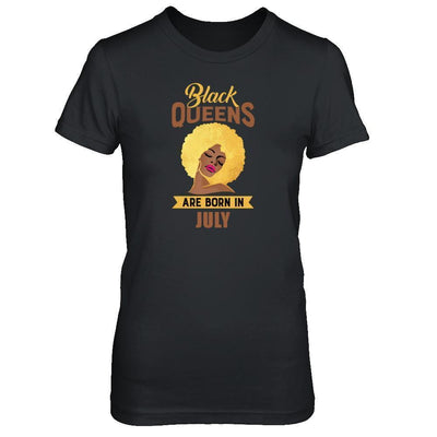Black Queens Are Born In July Birthday Gift-T-Shirt & Tank Top-Women's T-Shirt-Black