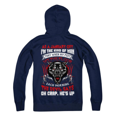 As A January Guy I Am The Kind Of Man-T-Shirt & Hoodie-Pullover Hoodie-Navy
