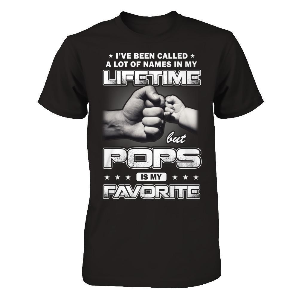 I've Been Called A Lot Of Names But Pops Is My Favorite-T-Shirt & Hoodie-Classic T-Shirt-Black