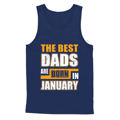 The Best Dads Are Born In January-T-Shirt & Hoodie-Unisex Tank-Navy