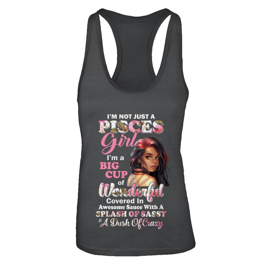 I'm Not Just A Pisces Girl February March Birthday Gifts-T-Shirt & Tank Top-Women's Ideal Racerback Tank-Black
