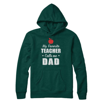 My Favorite Teacher Calls Me Dad Fathers Day-T-Shirt & Hoodie-Pullover Hoodie-Deep Forest