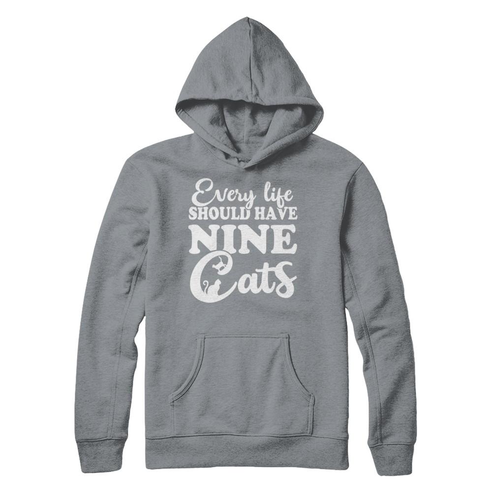 Every Life Should Have Nine Cats-T-Shirt & Hoodie-