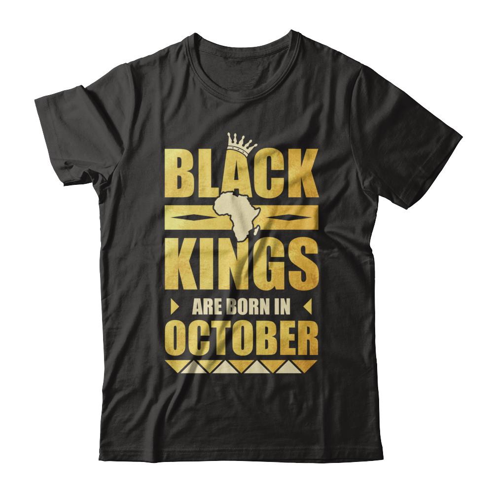 Black Kings Are Born In October Birthday