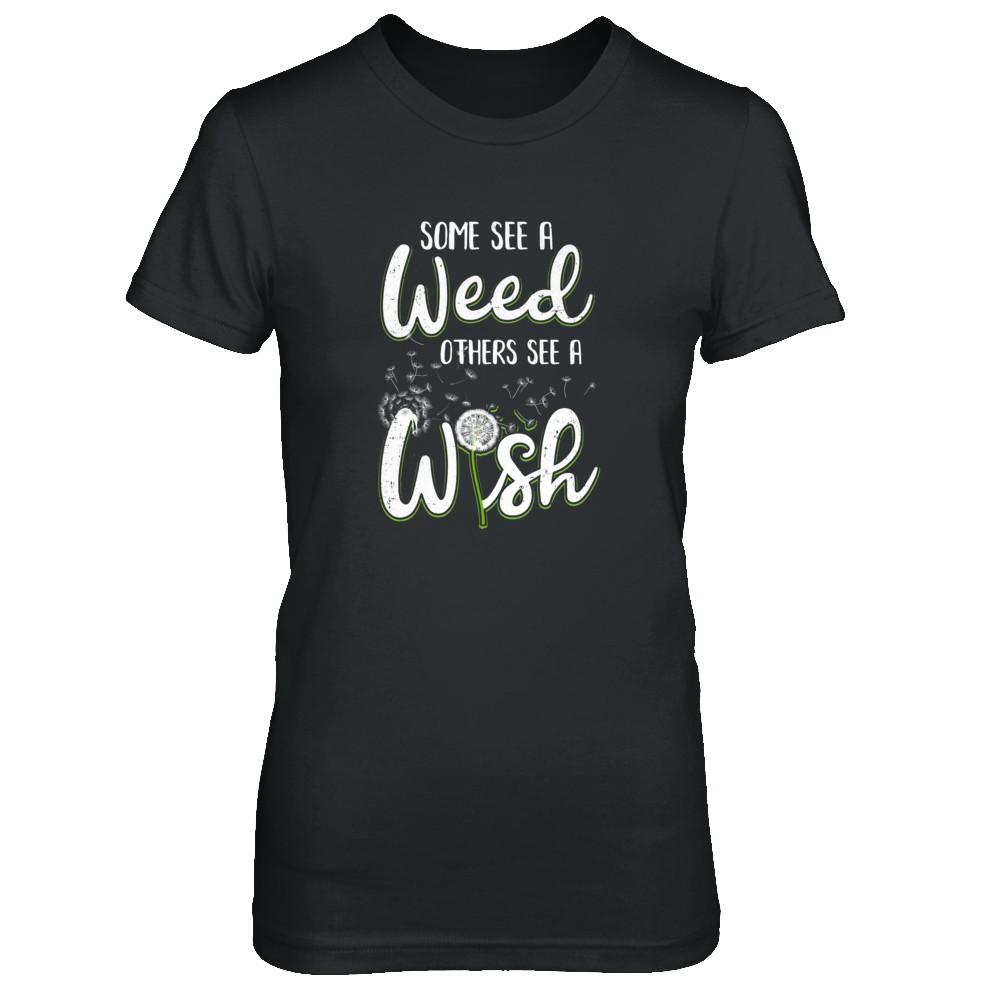 Some See A Weed Others See A Wish Dandelion-T-Shirt & Tank Top-Women's T-Shirt-Black