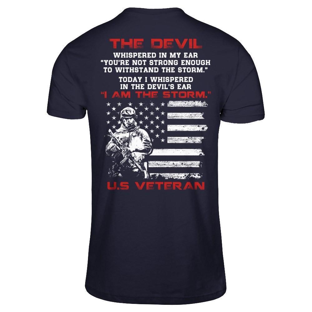 I Whispered In The Devil's Ear I Am The Storm Us Veteran-T-Shirt & Hoodie-Premium T-Shirt-Midnight Navy