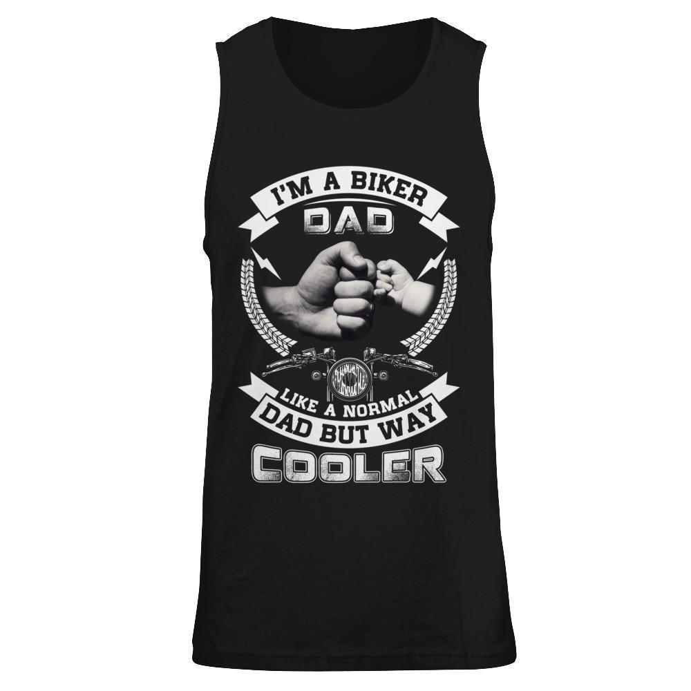 I'm A Biker Dad Like A Normal Dad But Way Cooler-T-Shirt & Hoodie-Unisex Tank-Black
