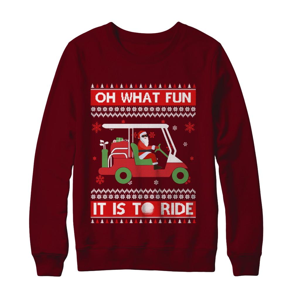 Oh What Fun It Is To Ride Golf Ugly Christmas Sweater-T-Shirt & Sweatshirt-Crewneck Sweatshirt-Maroon