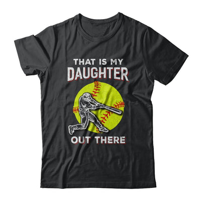 That's My Daughter Out There Softball Dad Mom-T-Shirt & Hoodie-Classic T-Shirt-Black