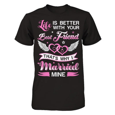 Life Is Better With Your Best Friend That's Why I Married Mine-T-Shirt & Hoodie-Premium T-Shirt-Black