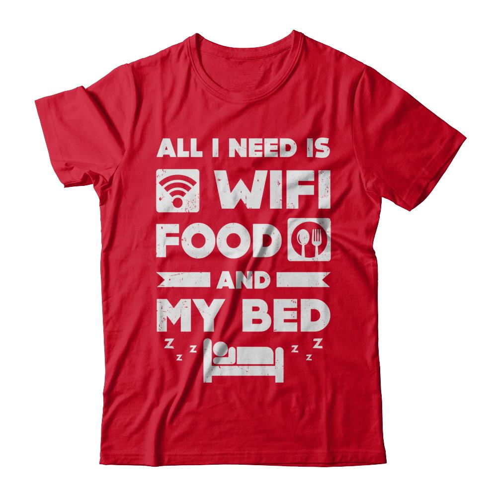 All I Need Is Wifi Food And My Bed-T-Shirt & Hoodie-Premium T-Shirt-Red