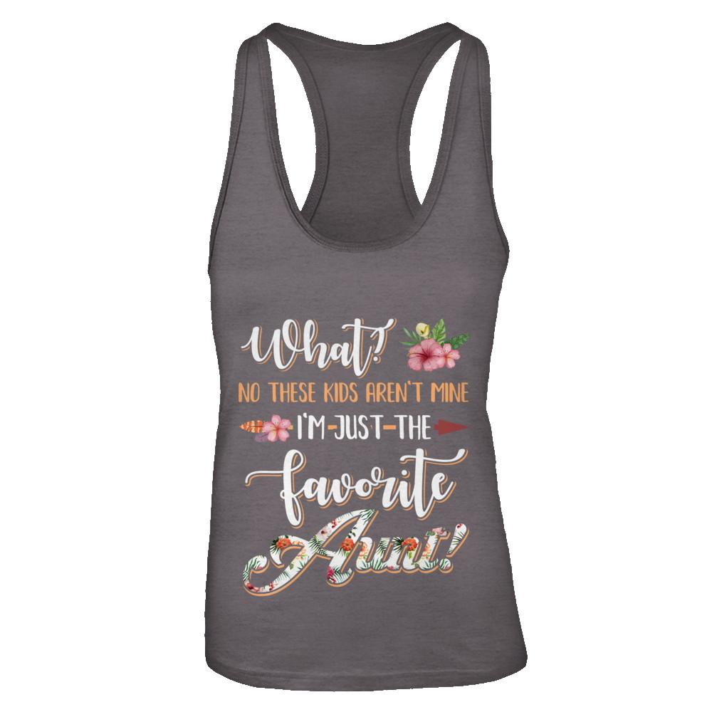 What No These Kids Aren't Mine I'm Just The Favorite Aunt-T-Shirt & Tank Top-Women's Ideal Racerback Tank-Dark Grey