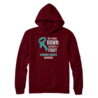 Not Going Down Without A Fight Ovarian Cancer Warrior-T-Shirt & Hoodie-Pullover Hoodie-Maroon