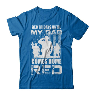 Red Friday Until My Dad Comes Home Military Son Daughter-T-Shirt & Hoodie-Classic T-Shirt-Royal