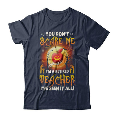 Halloween You Don't Scare Me I'm A Retired Teacher-T-Shirt & Hoodie-Classic T-Shirt-Navy
