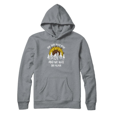 The Sun Will Rise And We Try Again Sunflower Mountain-T-Shirt & Tank Top-Pullover Hoodie-Light Steel