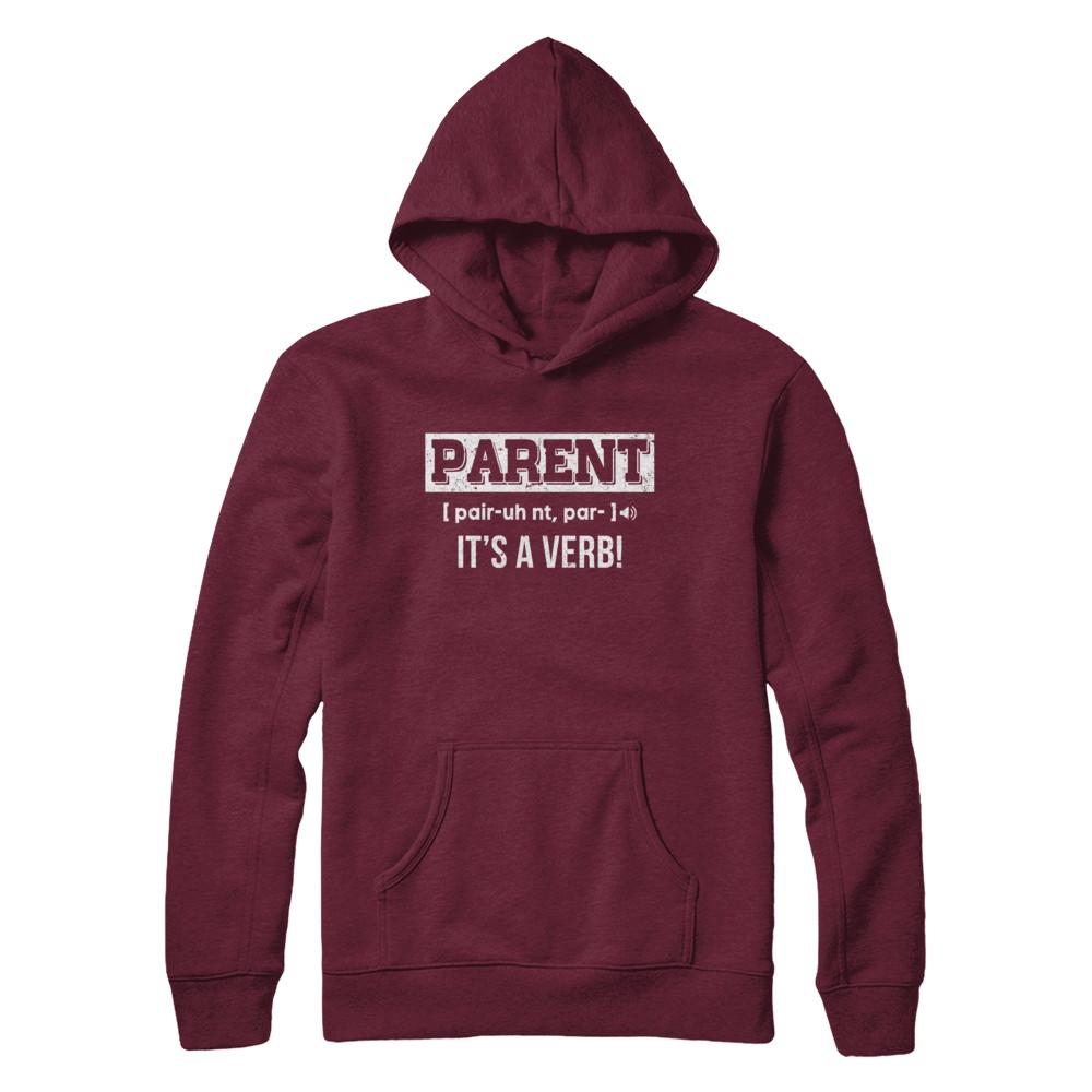 Funny Definition Parent It's A Verb Dad Mom Gift-T-Shirt & Hoodie-Pullover Hoodie-Maroon