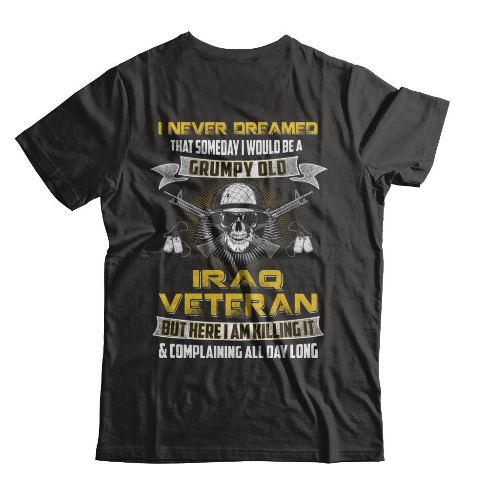 I Never Dreamed I Would Be A Grumpy Old Iraq Veteran-T-Shirt & Hoodie-Classic T-Shirt-Black