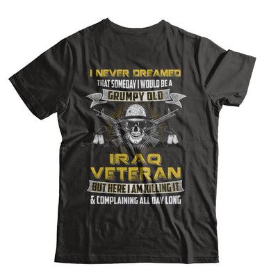 I Never Dreamed I Would Be A Grumpy Old Iraq Veteran-T-Shirt & Hoodie-Classic T-Shirt-Black