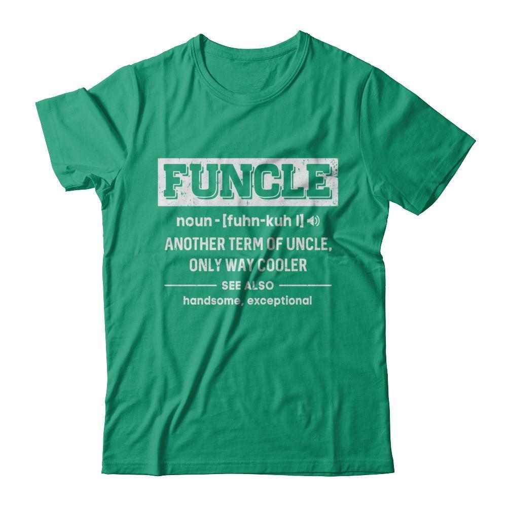 Funcle Definition Funny Uncle Gift-T-Shirt & Sweatshirt-Classic T-Shirt-Kelly Green