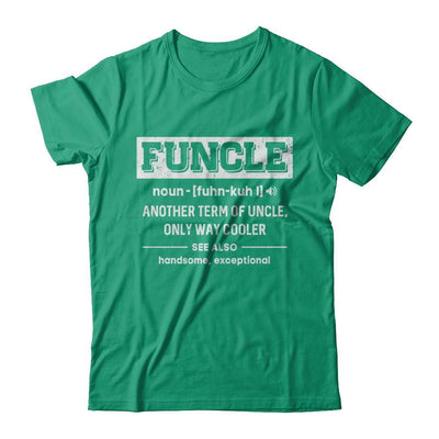 Funcle Definition Funny Uncle Gift-T-Shirt & Sweatshirt-Classic T-Shirt-Kelly Green