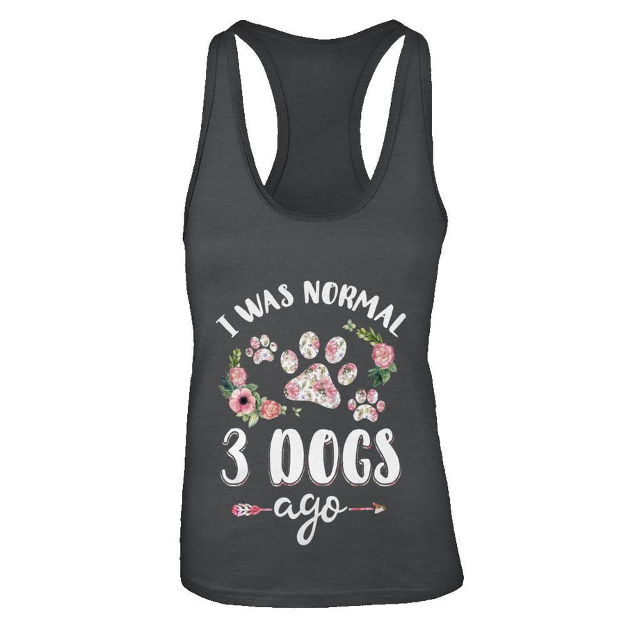I Was Normal Three Dogs Ago-T-Shirt & Tank Top-Women's Ideal Racerback Tank-Black