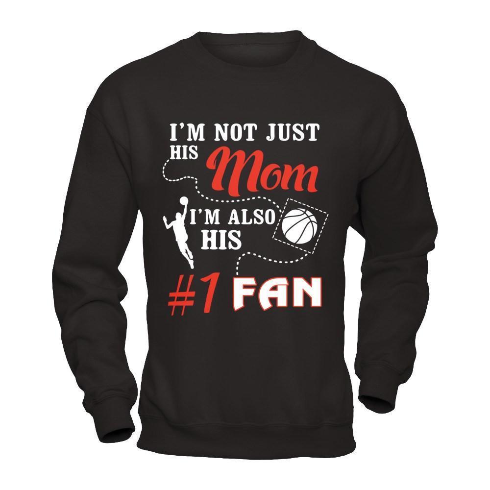 I'm Not Just His Mom I'm Also His Fan Basketball Mom-T-Shirt & Hoodie-Crewneck Sweatshirt-Black