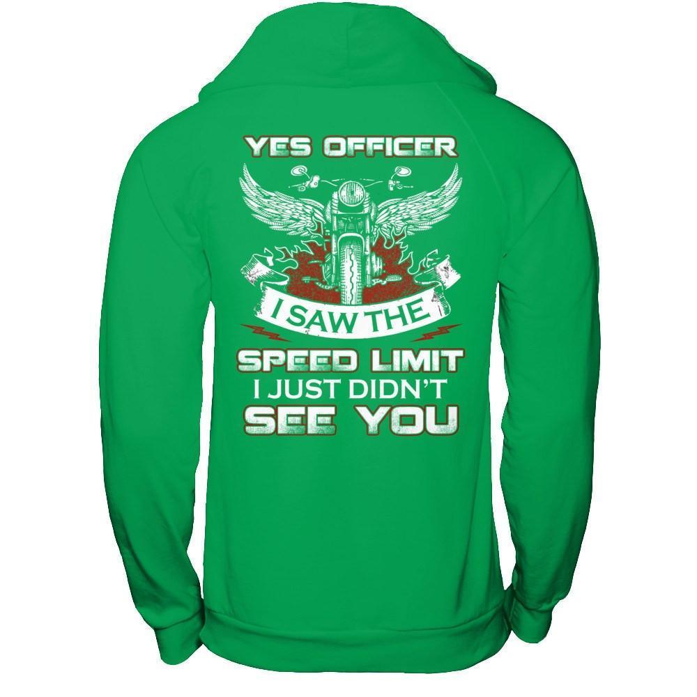 Yes Officer I Saw The Speed Limit I Just Didn't See You-T-Shirt & Hoodie-Pullover Hoodie-Irish Green