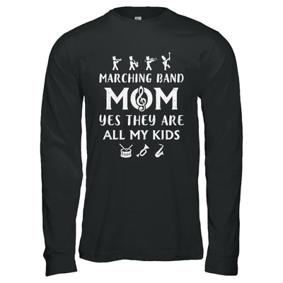 Marching Band Mom Yes They Are All My Kids-T-Shirt & Hoodie-Long Sleeve T-Shirt-Black