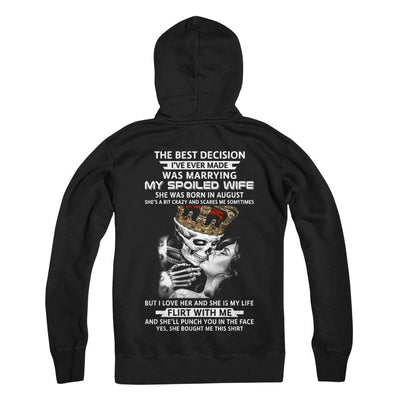 Best Decision Marrying My Spoiled Wife August Husband-T-Shirt & Hoodie-Pullover Hoodie-Black