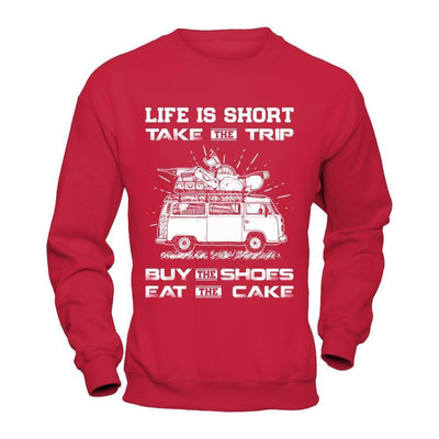 Life Is Short Take The Trip Buy The Shoes Eat The Cake-T-Shirt & Hoodie-Crewneck Sweatshirt-Red