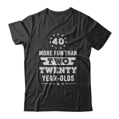 More Fun Than Two Twenty Year Olds 1981 40th Birthday-T-Shirt & Hoodie-Classic T-Shirt-Black