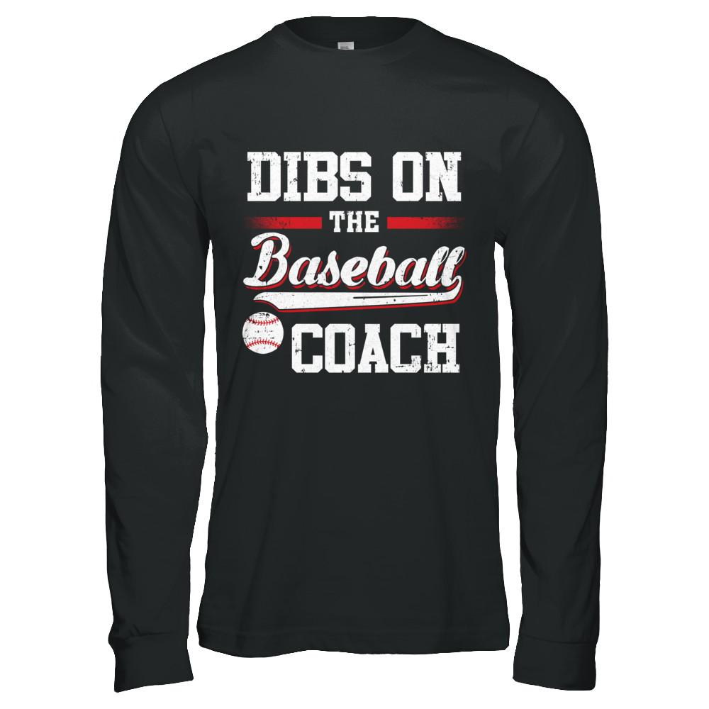Dibs On The Coach Baseball-T-Shirt & Hoodie-Long Sleeve T-Shirt-Black
